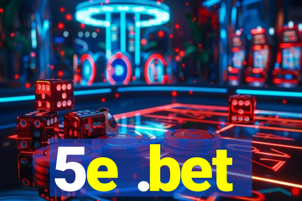 5e .bet